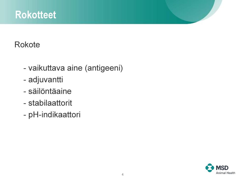 - adjuvantti - säilöntäaine