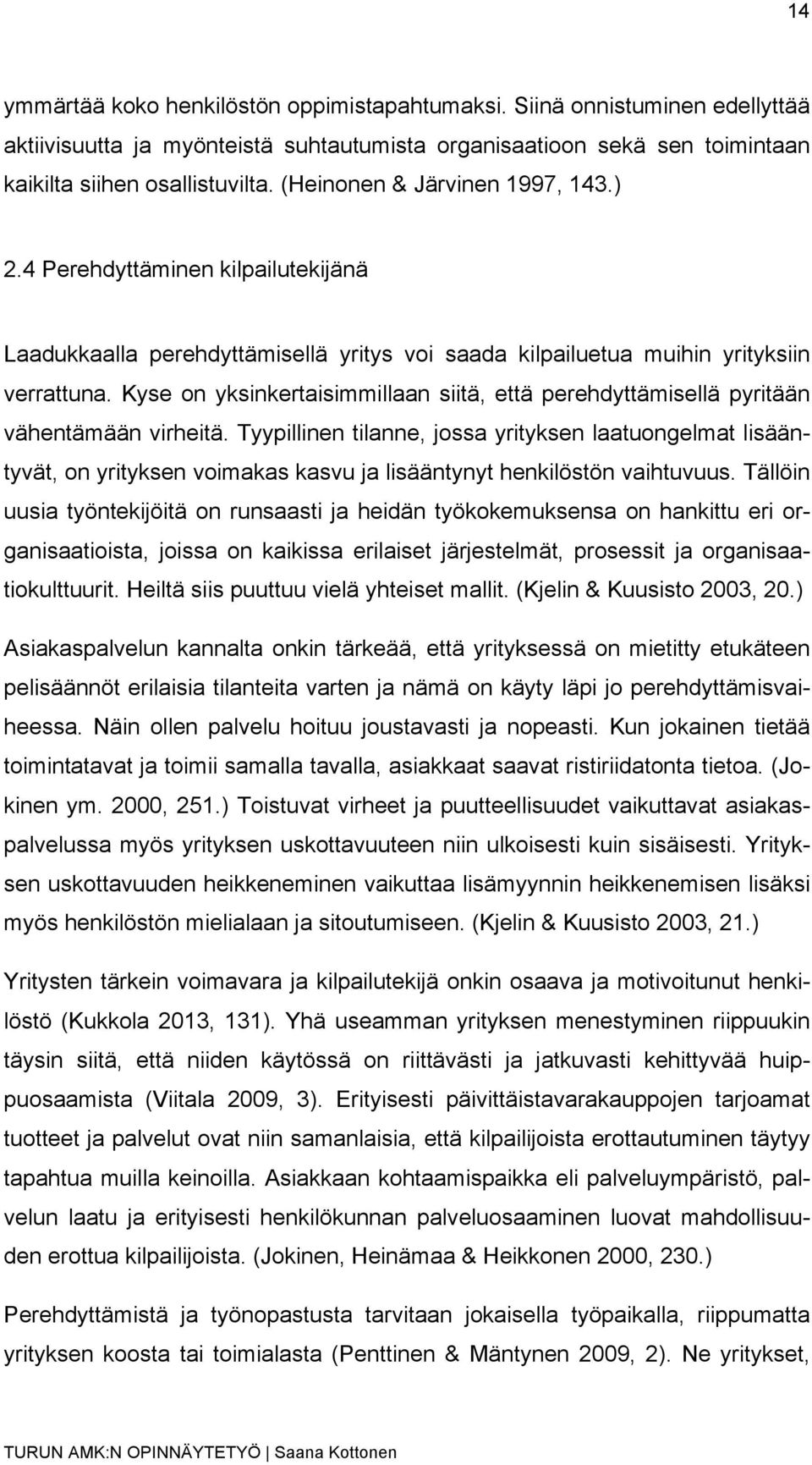 Kyse on yksinkertaisimmillaan siitä, että perehdyttämisellä pyritään vähentämään virheitä.