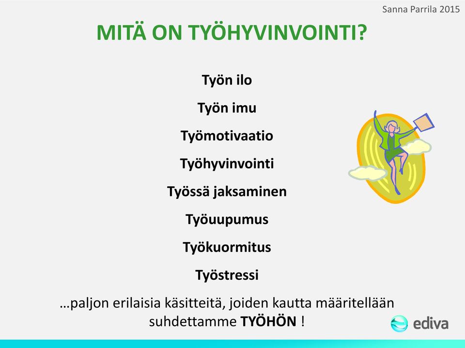 Työhyvinvointi Työssä jaksaminen Työuupumus