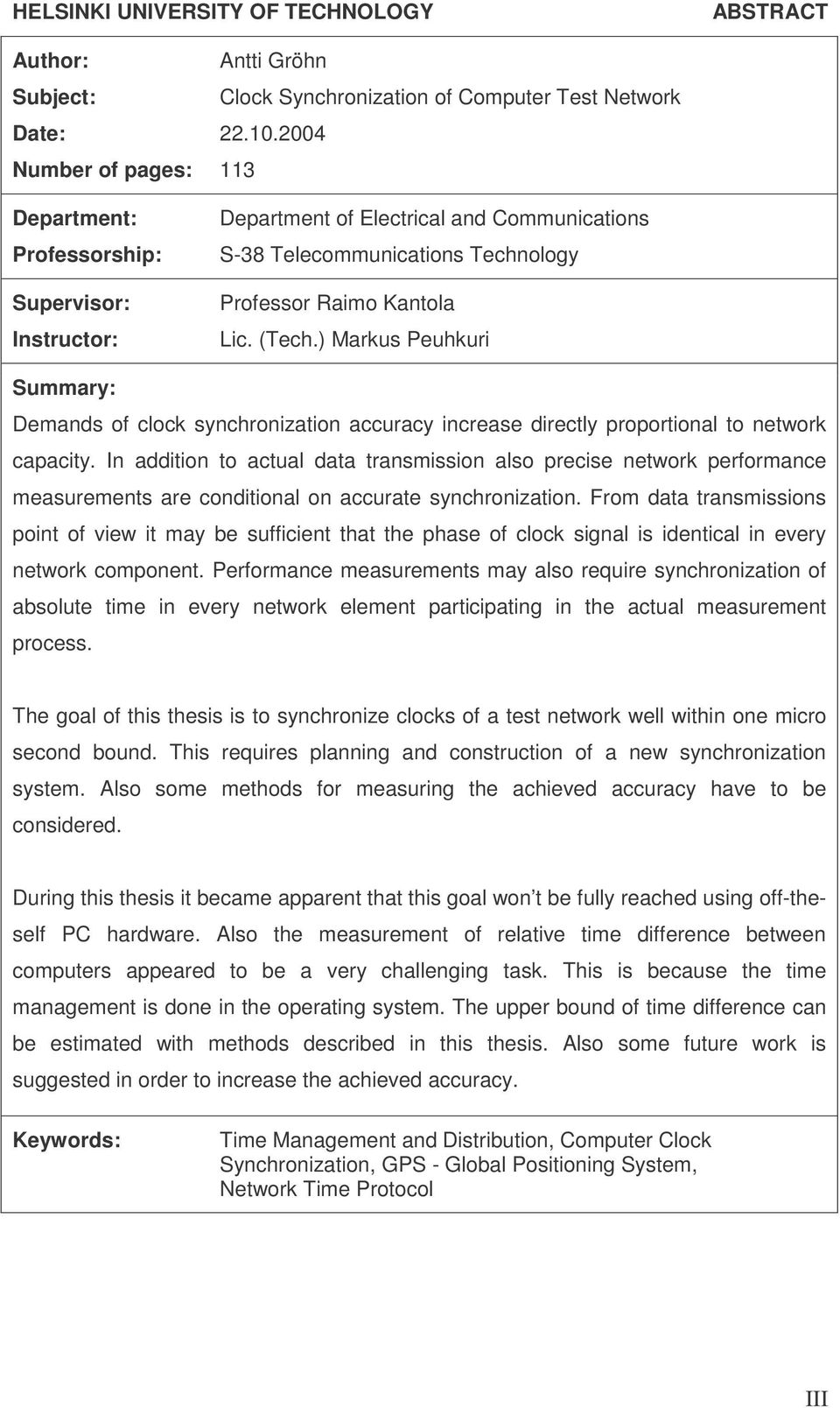 ) Markus Peuhkuri Summary: Demands of clock synchronization accuracy increase directly proportional to network capacity.