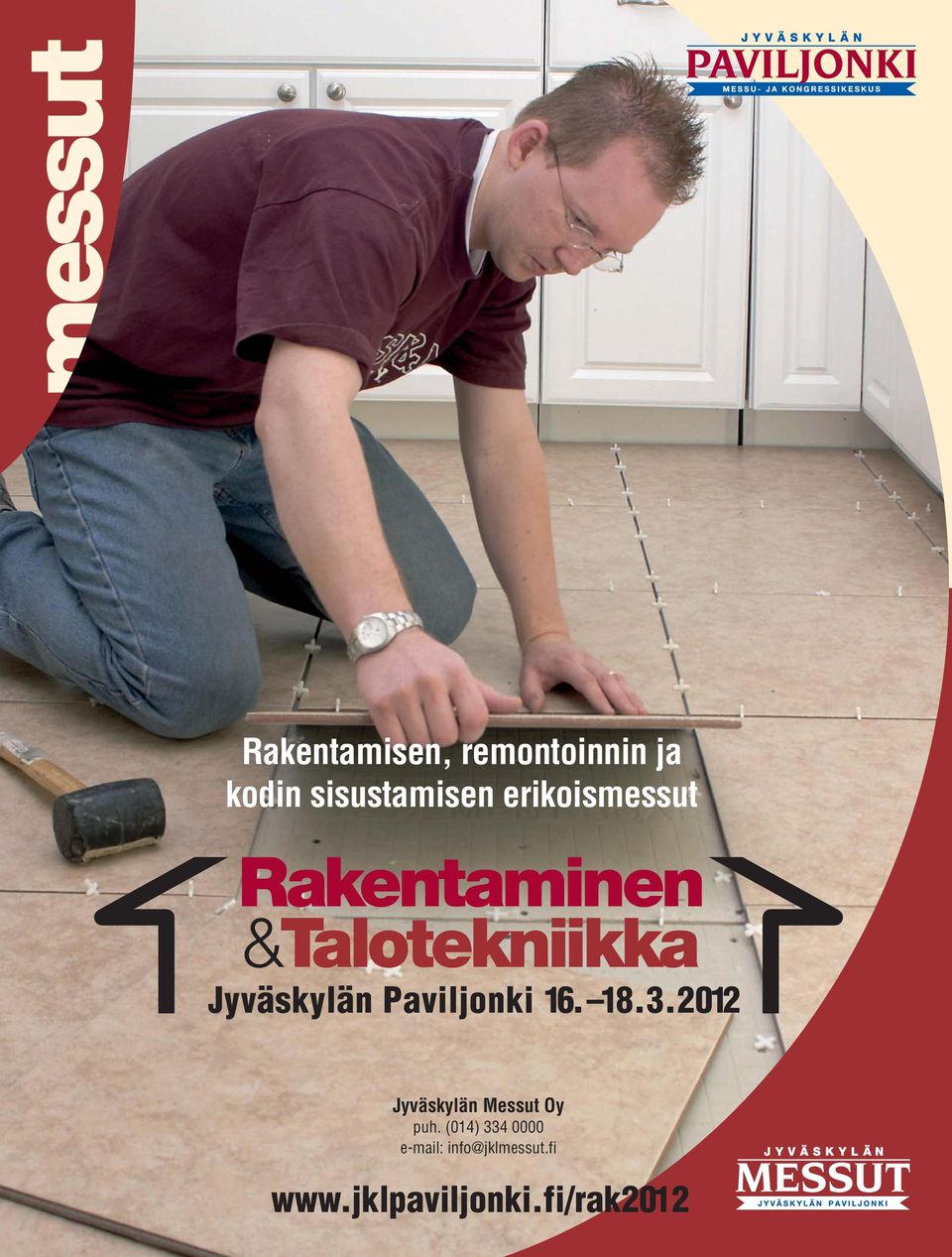 Paviljonki 16. 18.3.2012 Jyväskylän Messut Oy puh.