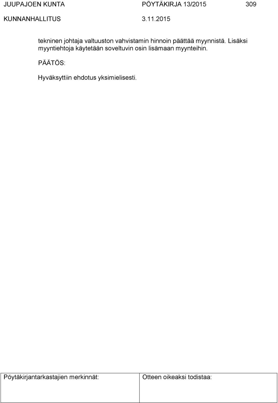 hinnoin päättää myynnistä.