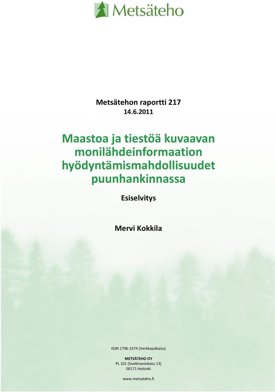 hyödyntämismahdollisuudet puunhankinnassa Esiselvitys Mervi