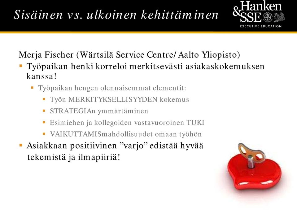 merkitsevästi asiakaskokemuksen kanssa!