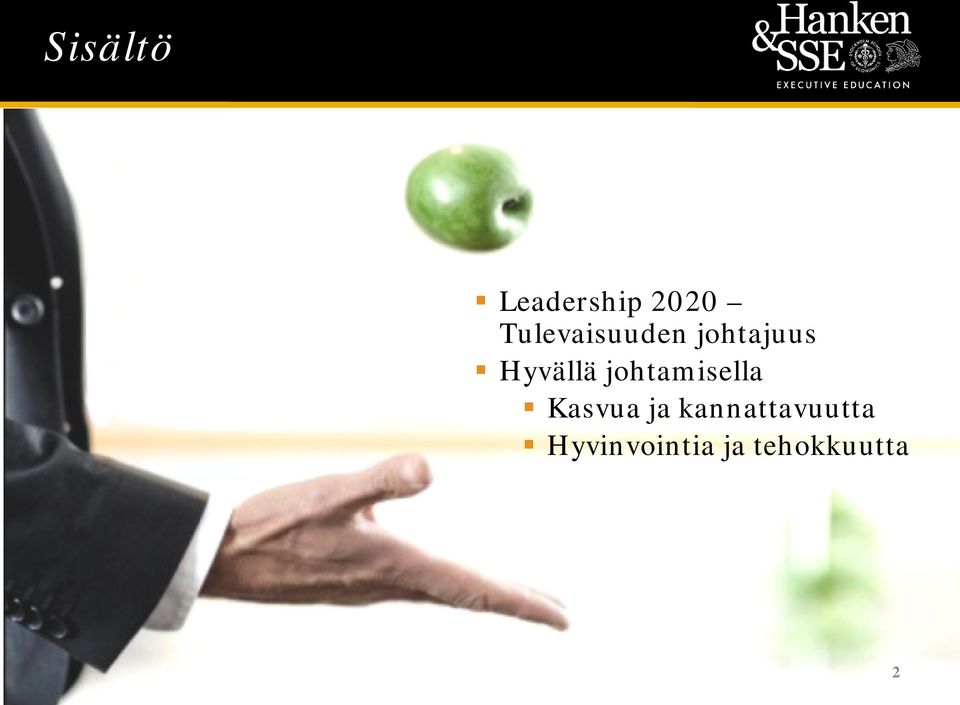 Hyvällä johtamisella Kasvua ja