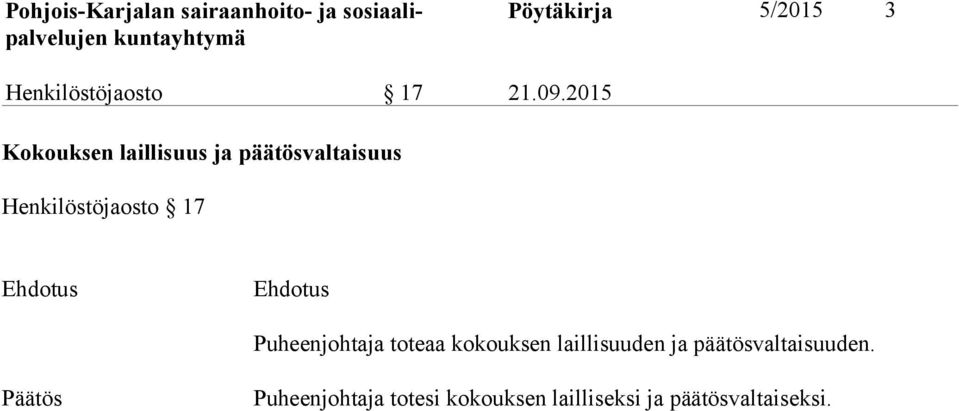 Henkilöstöjaosto 17 Puheenjohtaja toteaa kokouksen