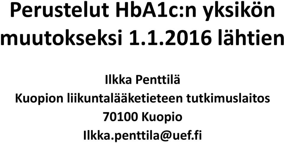 1.2016 lähtien Ilkka Penttilä Kuopion