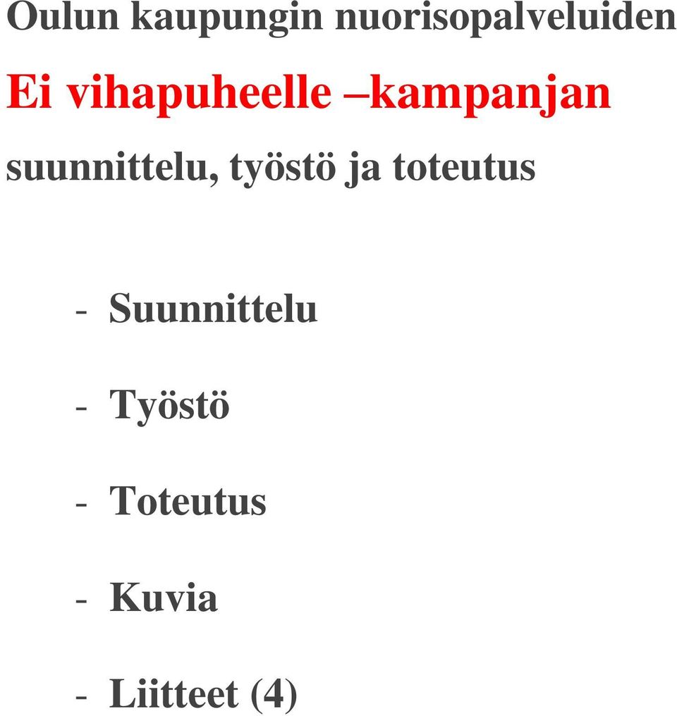 työstö ja toteutus - Suunnittelu -