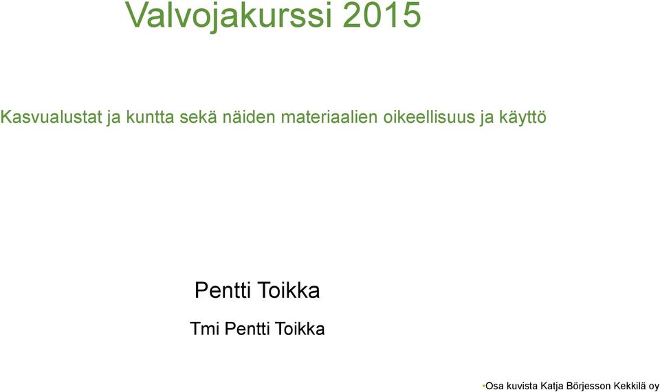 oikeellisuus ja käyttö Pentti Toikka