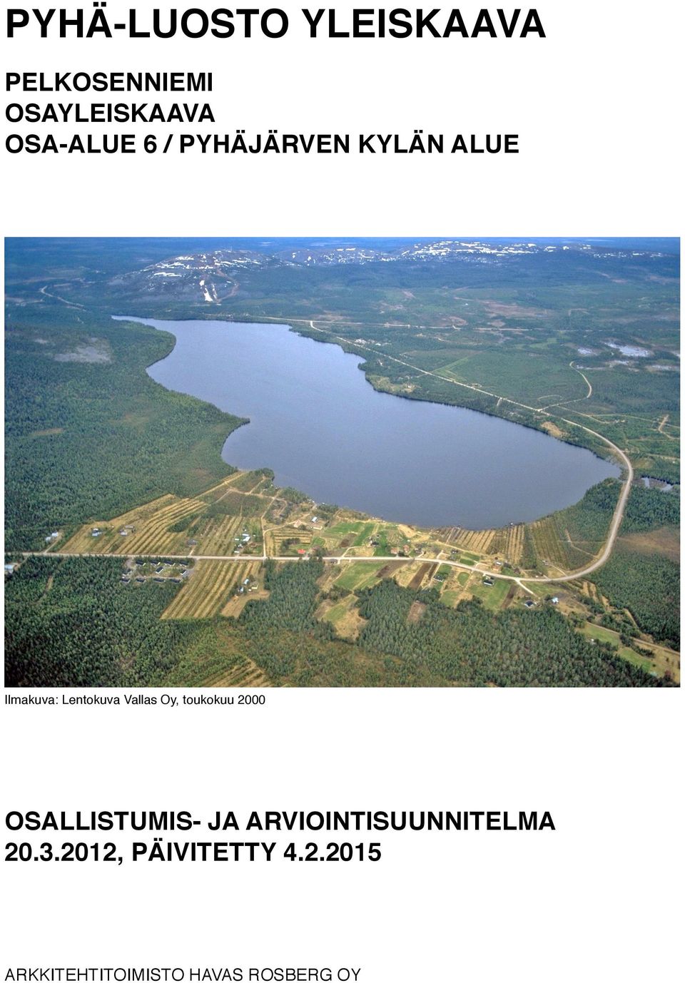 Vallas Oy, toukokuu 2000 OSALLISTUMIS- JA