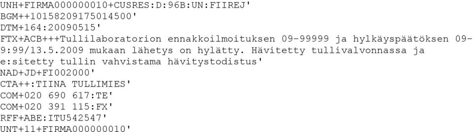 09-9:99/13.5.2009 mukaan lähetys on hylätty.