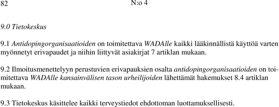 ja niihin liittyvät asiakirjat 7 artiklan mukaan. 9.