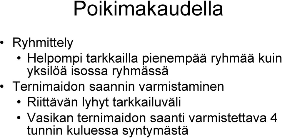 varmistaminen Riittävän lyhyt tarkkailuväli Vasikan