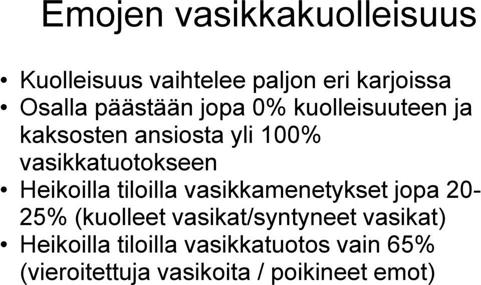 Heikoilla tiloilla vasikkamenetykset jopa 20-25% (kuolleet vasikat/syntyneet