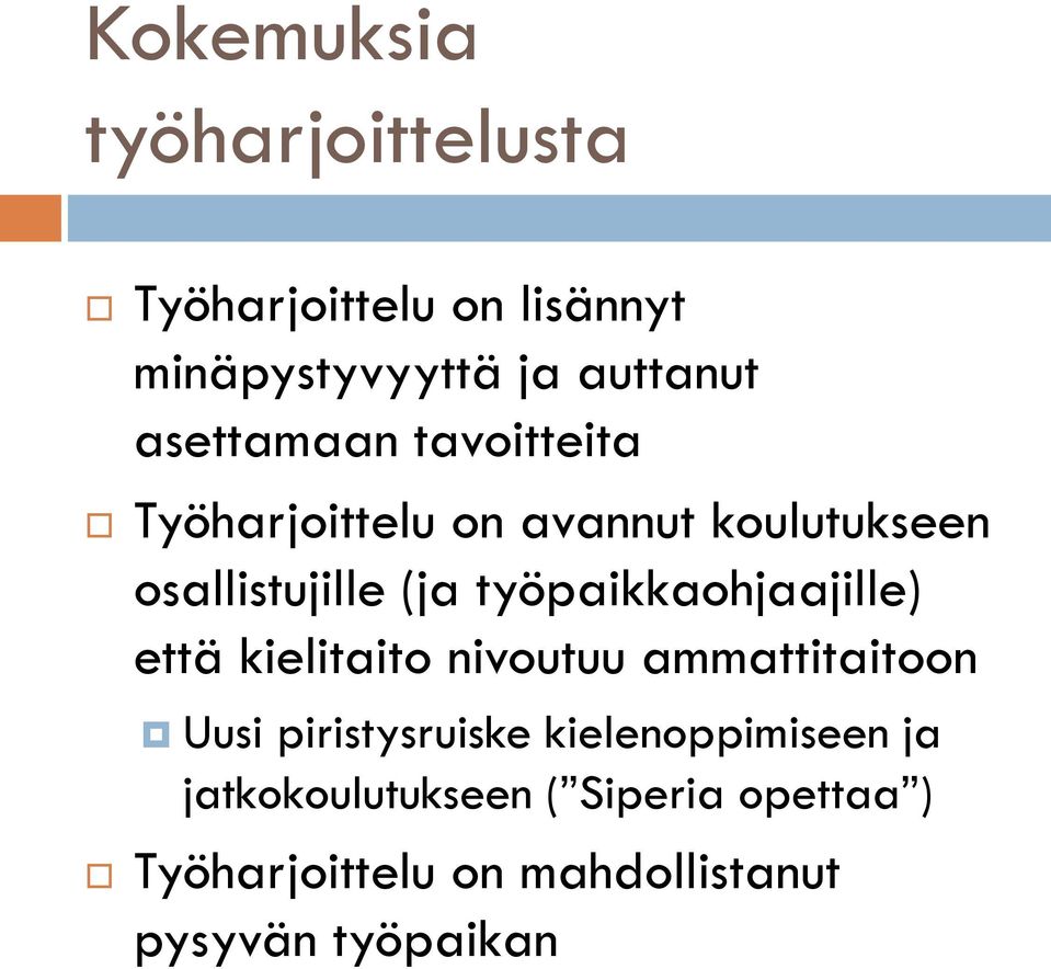 työpaikkaohjaajille) että kielitaito nivoutuu ammattitaitoon Uusi piristysruiske