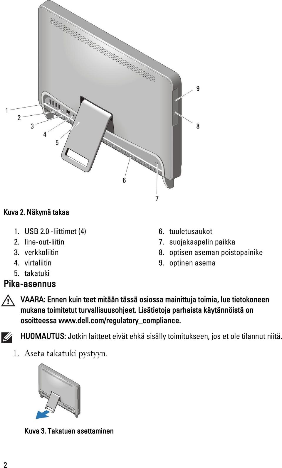 optinen asema VAARA: Ennen kuin teet mitään tässä osiossa mainittuja toimia, lue tietokoneen mukana toimitetut turvallisuusohjeet.