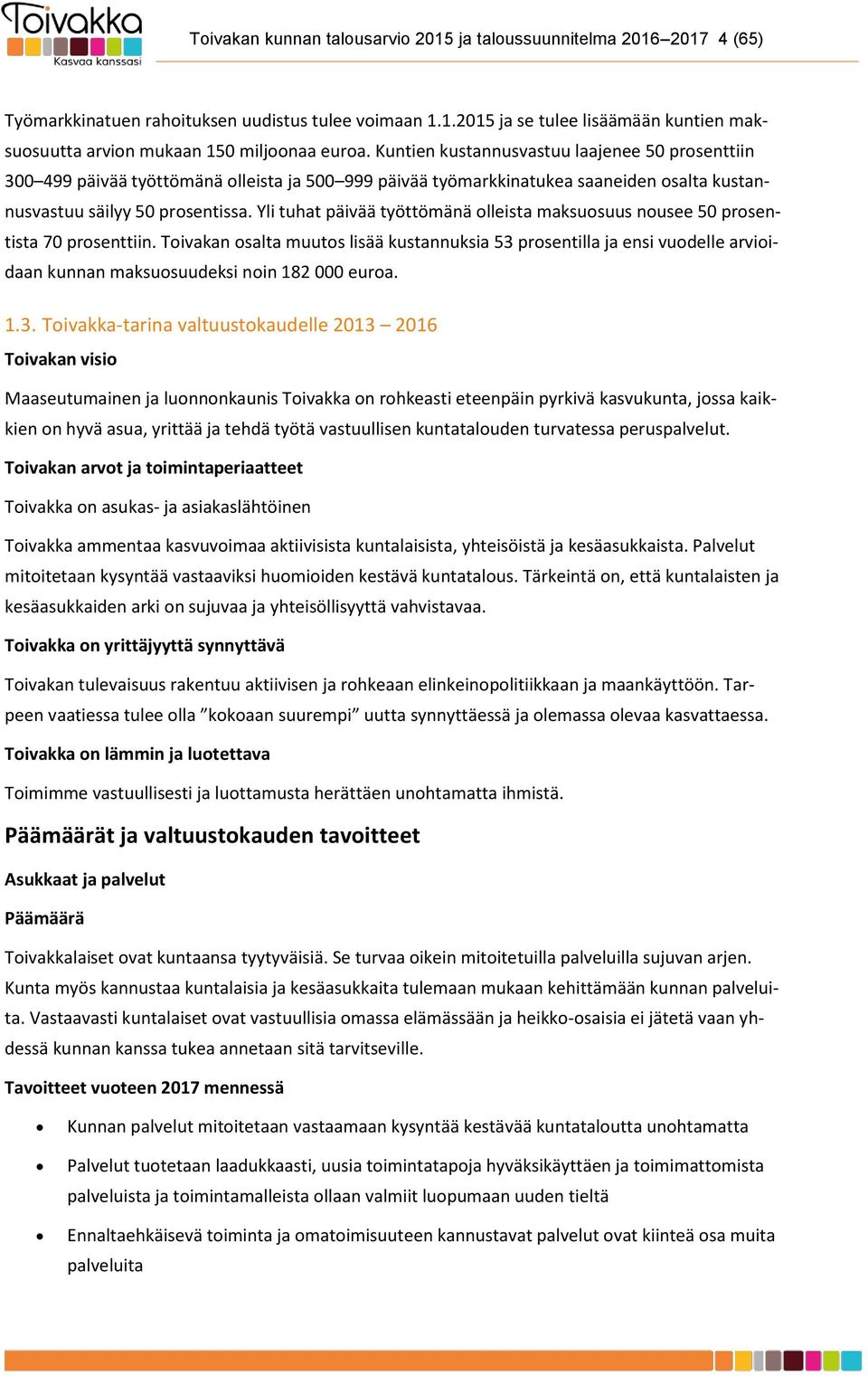 Yli tuhat päivää työttömänä olleista maksuosuus nousee 50 prosentista 70 prosenttiin.