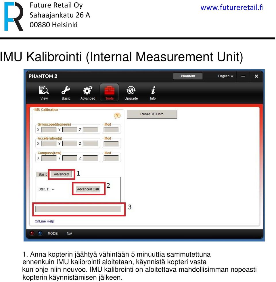 IMU kalibrointi on aloitettava mahdollisimman nopeasti kopterin käynnistämisen jälkeen. 2. Avaa Phantom Assistant Software ja mene "Tools" välilehdelle.