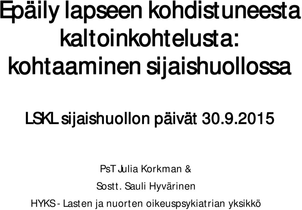 päivät 30.9.2015 PsT Julia Korkman & Sostt.