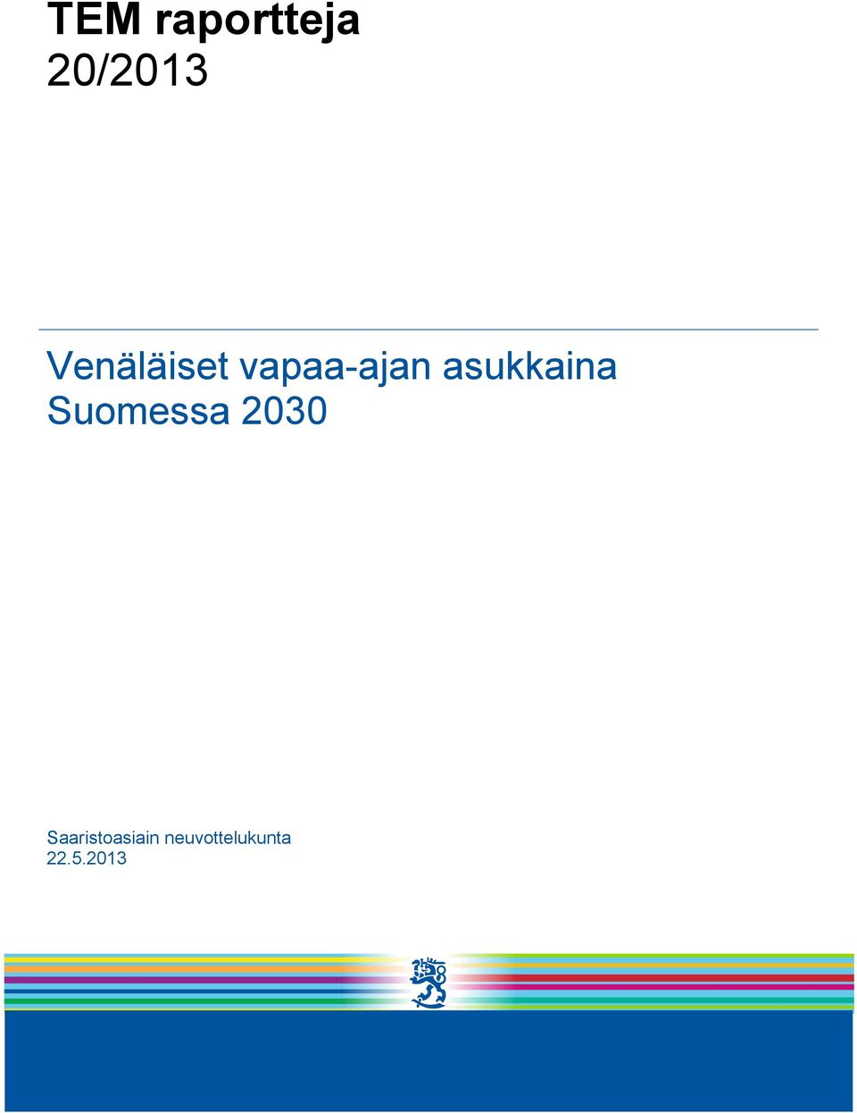 asukkaina Suomessa 2030