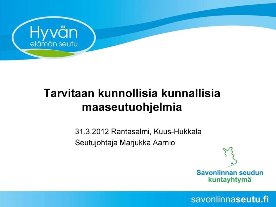 31.3.2012 Rantasalmi,