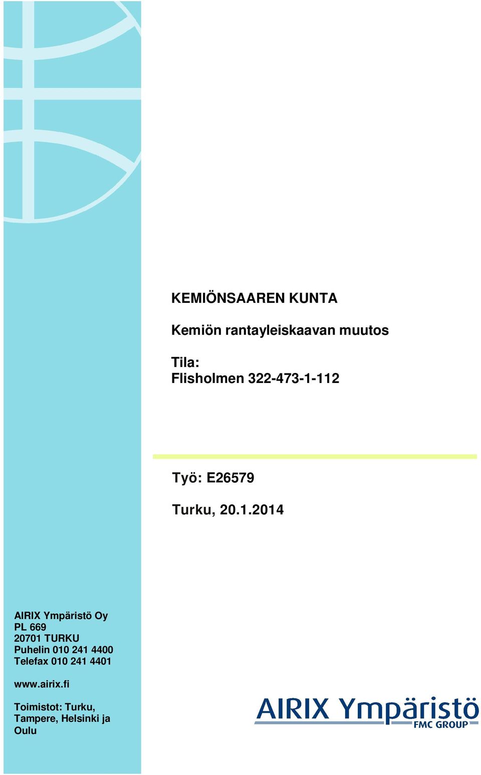 112 Työ: E26579 Turku, 20.1.2014 AIRIX Ympäristö Oy PL 669