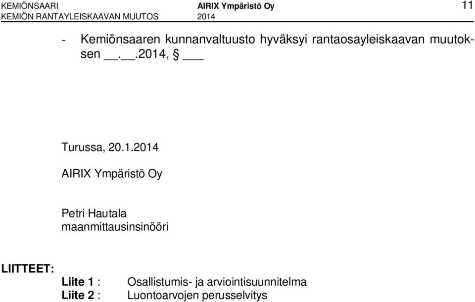 .2014, Turussa, 20.1.2014 AIRIX Ympäristö Oy Petri Hautala