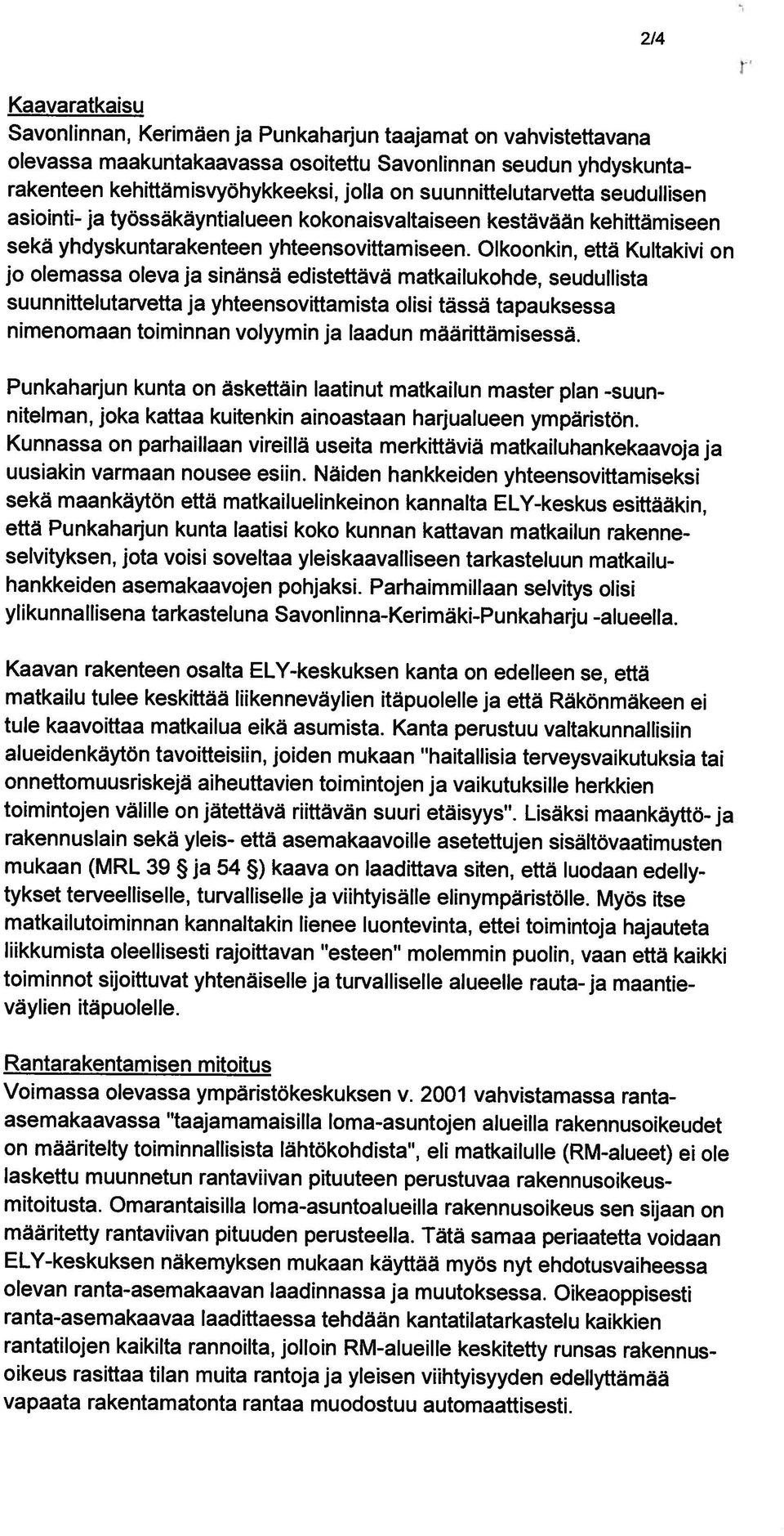 seudullista sekä yhdyskuntarakenteen yhteensovittamiseen.