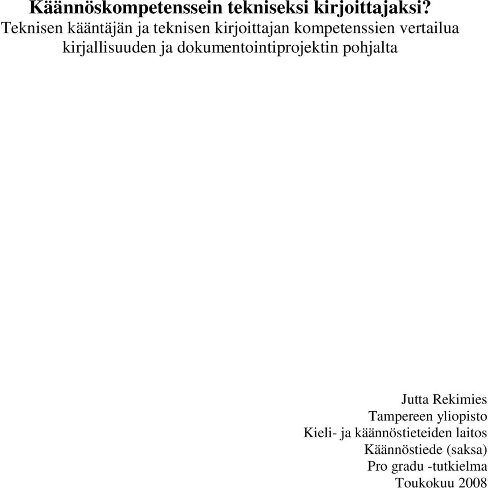 kirjallisuuden ja dokumentointiprojektin pohjalta Jutta Rekimies