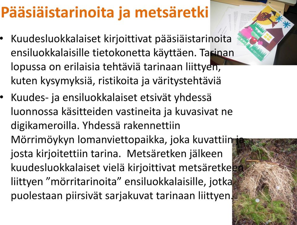 luonnossa käsitteiden vastineita ja kuvasivat ne digikameroilla.