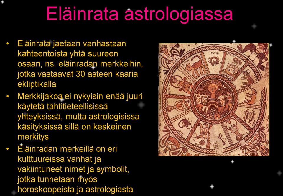 käytetä tähtitieteellisissä yhteyksissä, mutta astrologisissa käsityksissä sillä on keskeinen merkitys