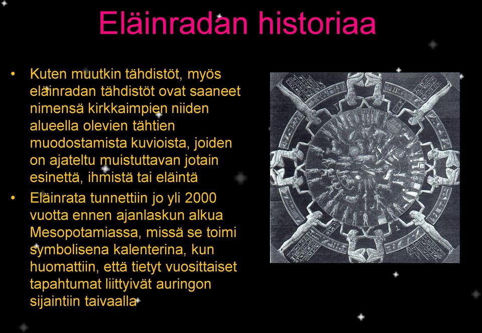 ihmistä tai eläintä Eläinrata tunnettiin jo yli 2000 vuotta ennen ajanlaskun alkua Mesopotamiassa, missä se