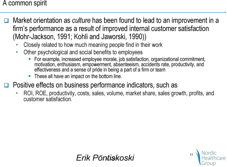 organizational commitment, motivation, enthusiasm, empowerment, absenteeism, accidents rate, productivity, and effectiveness and a sense of pride in being a part of a firm or team These all have an