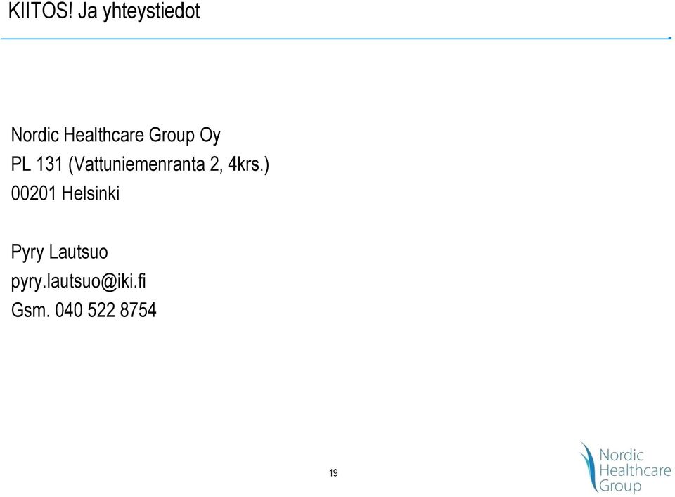 Group Oy PL 131 (Vattuniemenranta 2,