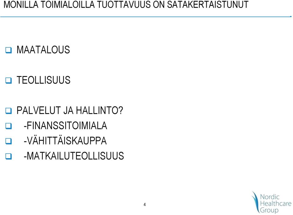 PALVELUT JA HALLINTO?