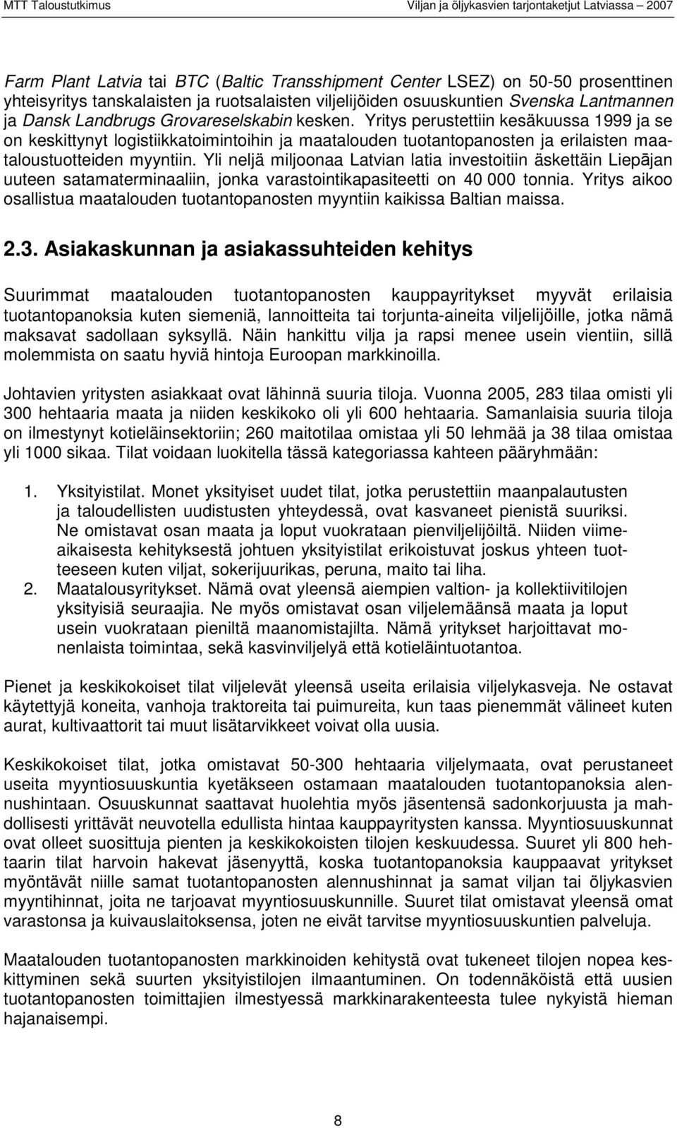 Yli neljä miljoonaa Latvian latia investoitiin äskettäin Liepājan uuteen satamaterminaaliin, jonka varastointikapasiteetti on 40 000 tonnia.