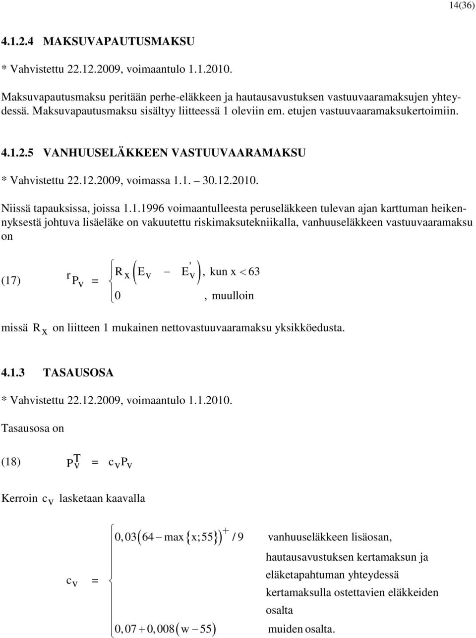 2.5 VANHUUSELÄKKEEN VASTUUVAAAMAKSU * Vahvistettu 22.12