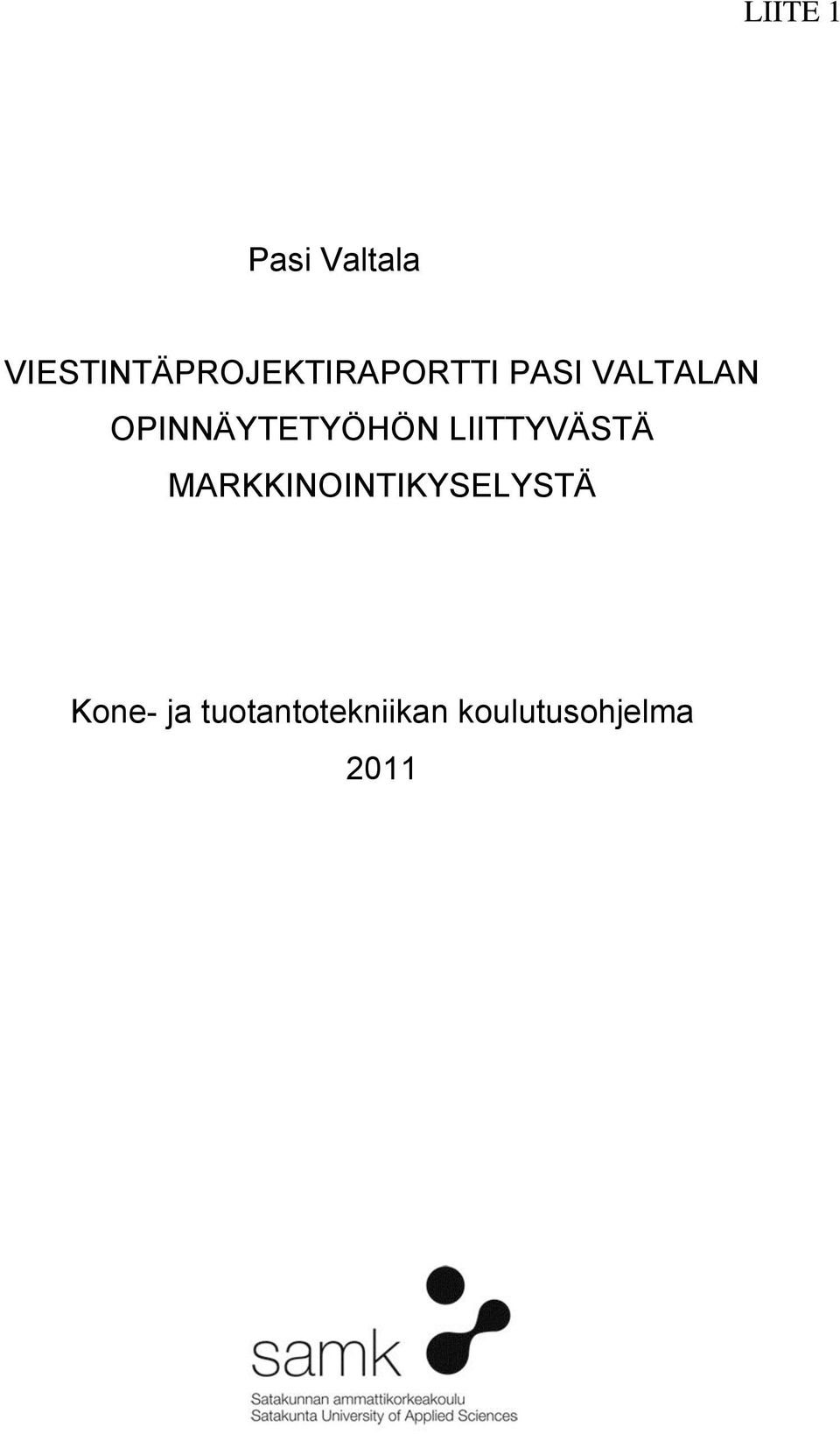 OPINNÄYTETYÖHÖN LIITTYVÄSTÄ