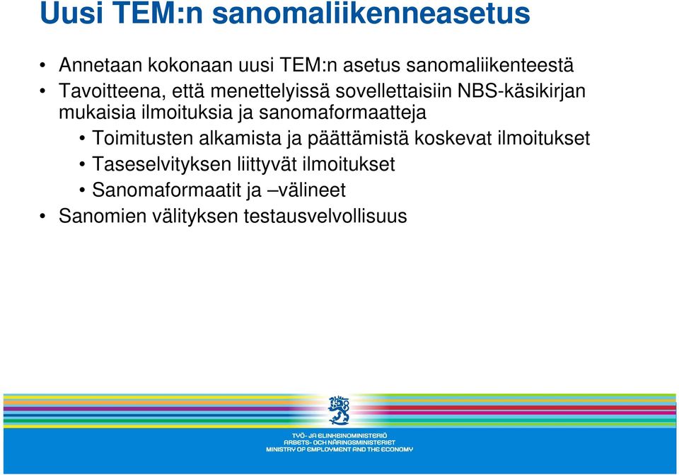 sanomaformaatteja Toimitusten alkamista ja päättämistä koskevat ilmoitukset