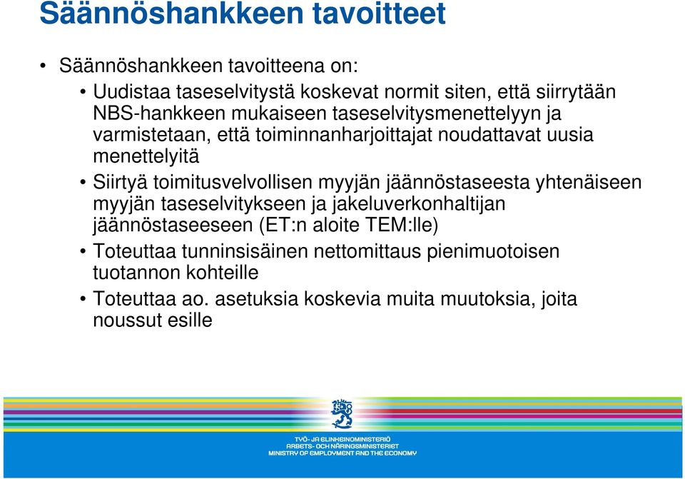 toimitusvelvollisen myyjän jäännöstaseesta yhtenäiseen myyjän taseselvitykseen ja jakeluverkonhaltijan jäännöstaseeseen (ET:n aloite