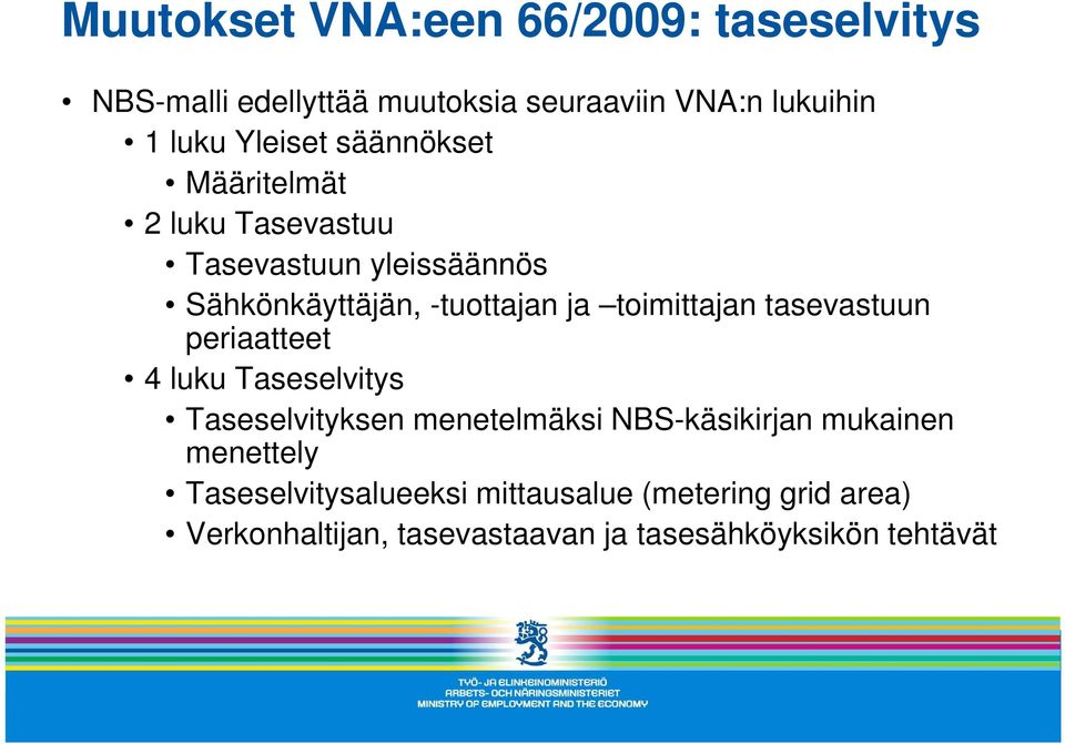 toimittajan tasevastuun periaatteet 4 luku Taseselvitys Taseselvityksen menetelmäksi NBS-käsikirjan mukainen