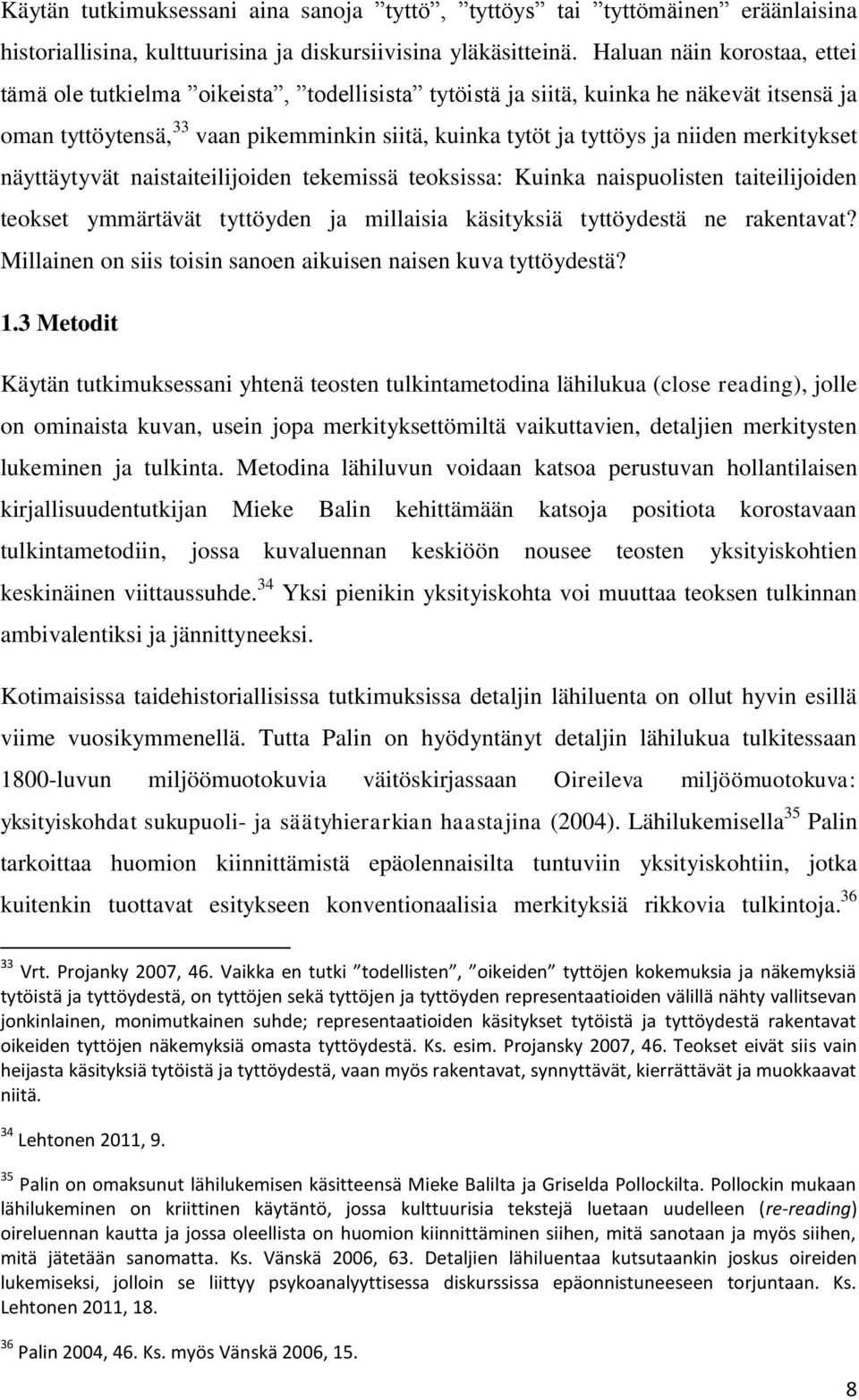 merkitykset näyttäytyvät naistaiteilijoiden tekemissä teoksissa: Kuinka naispuolisten taiteilijoiden teokset ymmärtävät tyttöyden ja millaisia käsityksiä tyttöydestä ne rakentavat?