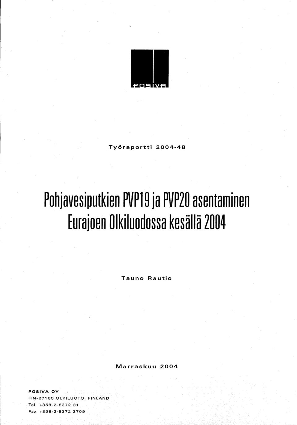 2004 Tauno Rautio Marraskuu 2004 POSIVA OY