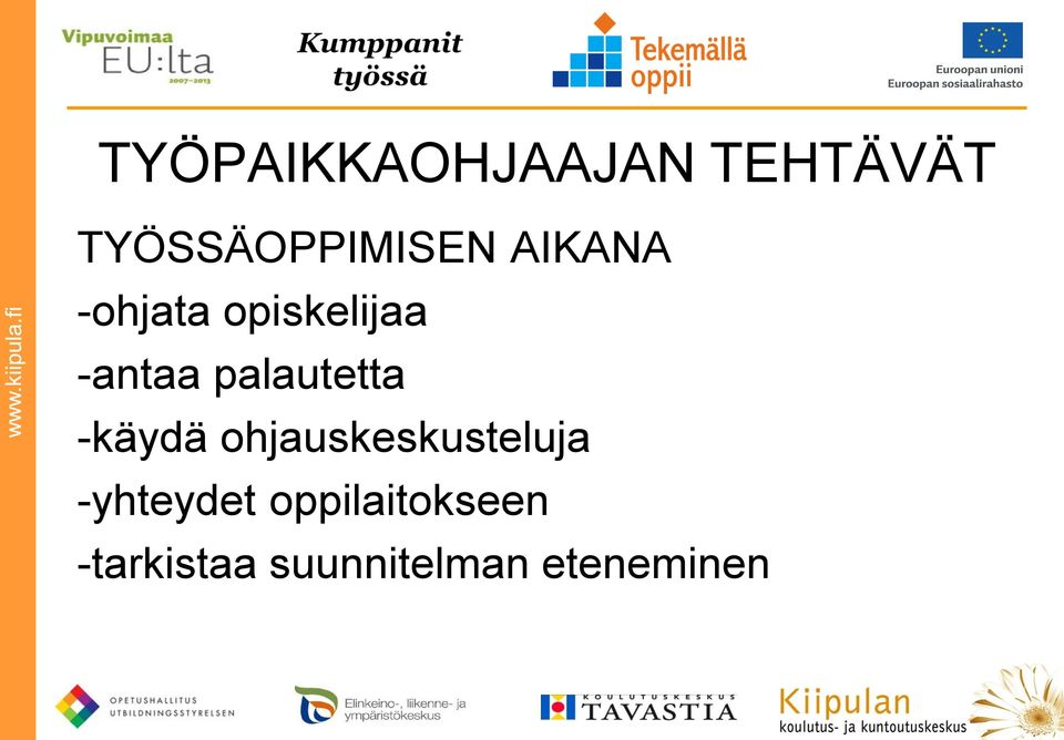 palautetta -käydä ohjauskeskusteluja