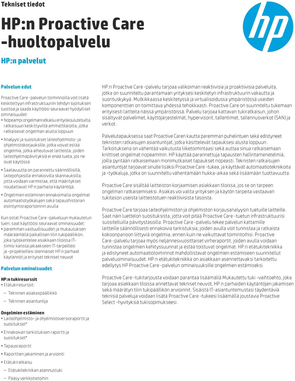 suositukset laiteohjelmisto- ja ohjelmistokorjauksille, jotka voivat estää ongelmia, jotka aiheutuvat laitteista, joiden laiteohjelmapäivityksiä ei enää tueta, jos ne ovat käytössä Saatavuutta on
