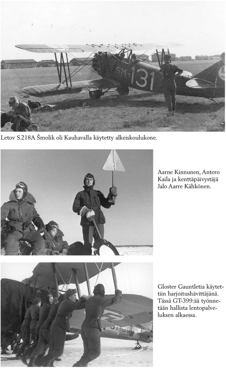 Kähkönen. Gloster Gauntletia käytettiin harjoitushävittäjänä.