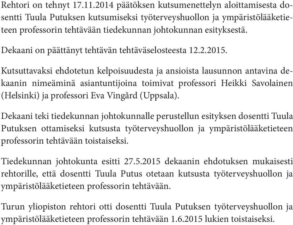 Dekaani on päättänyt tehtävän tehtäväselosteesta 12.2.2015.