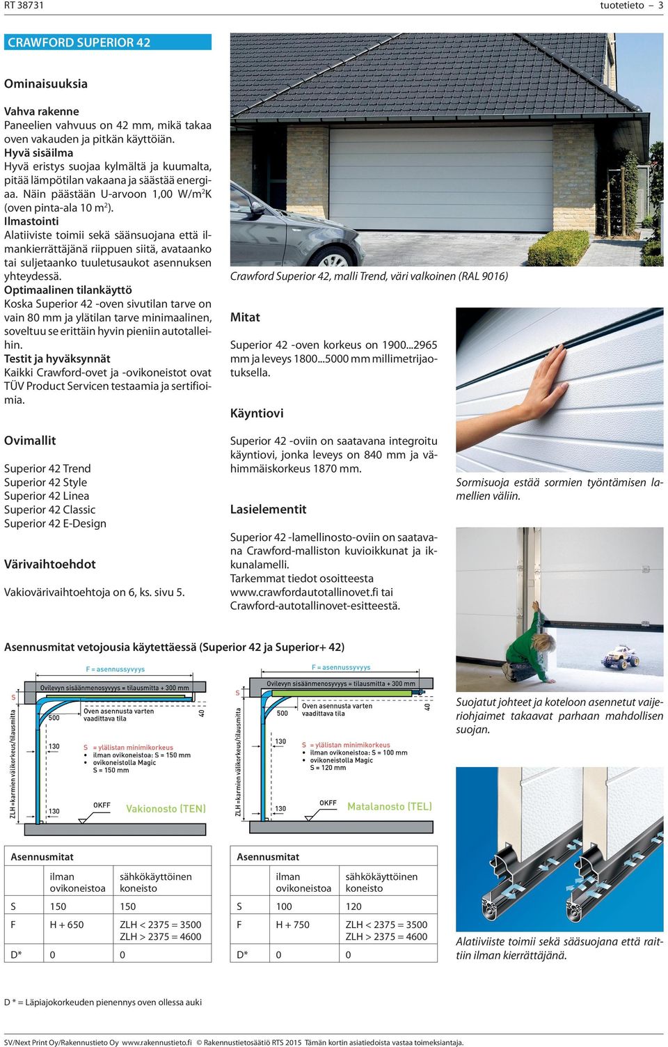 Ilmastointi Alatiiviste toimii sekä säänsuojana että kierrättäjänä riippuen siitä, avataanko tai suljetaanko tuuletusaukot asennuksen yhteydessä.