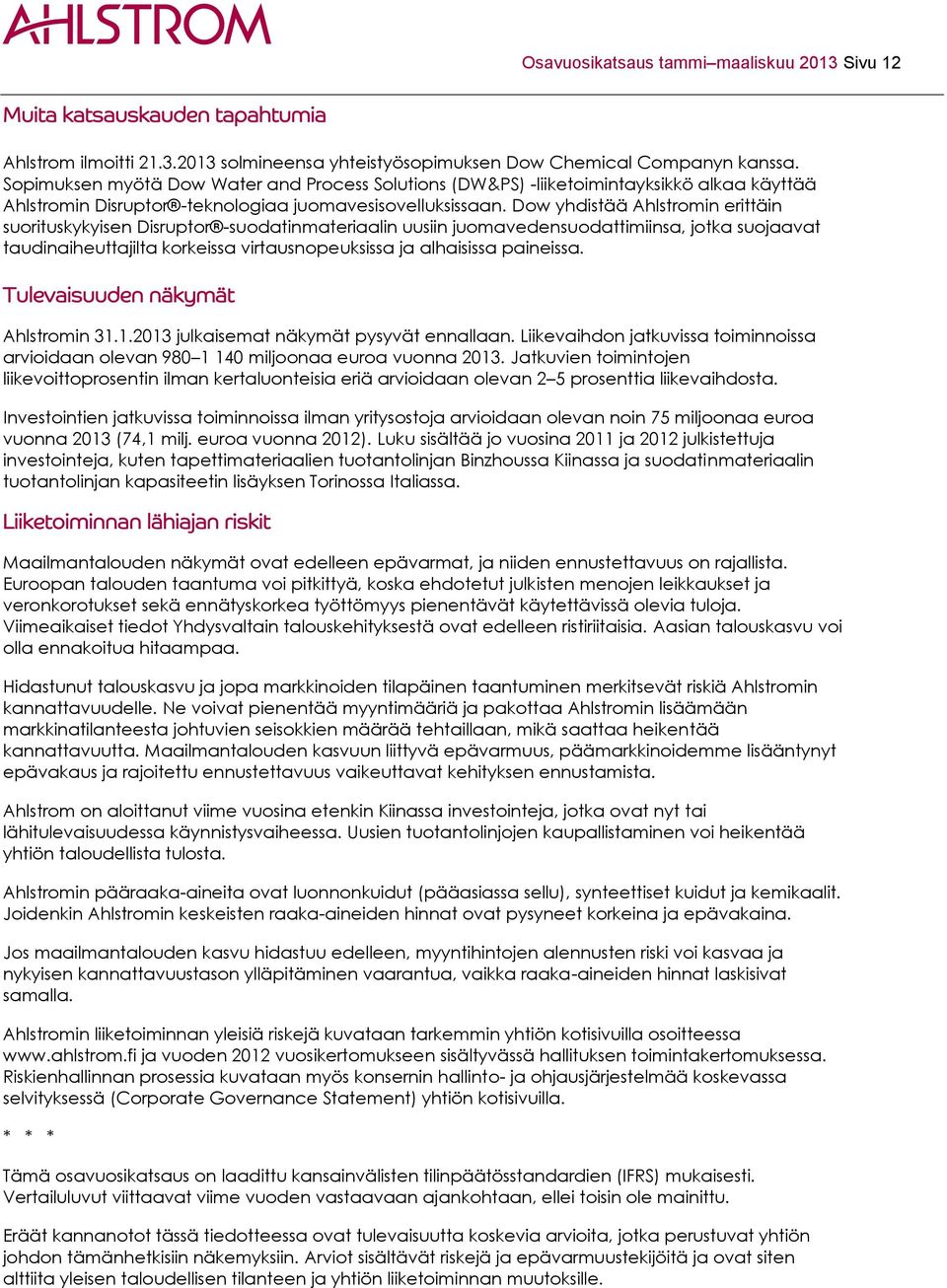 Dow yhdistää Ahlstromin erittäin suorituskykyisen Disruptor -suodatinmateriaalin uusiin juomavedensuodattimiinsa, jotka suojaavat taudinaiheuttajilta korkeissa virtausnopeuksissa ja alhaisissa