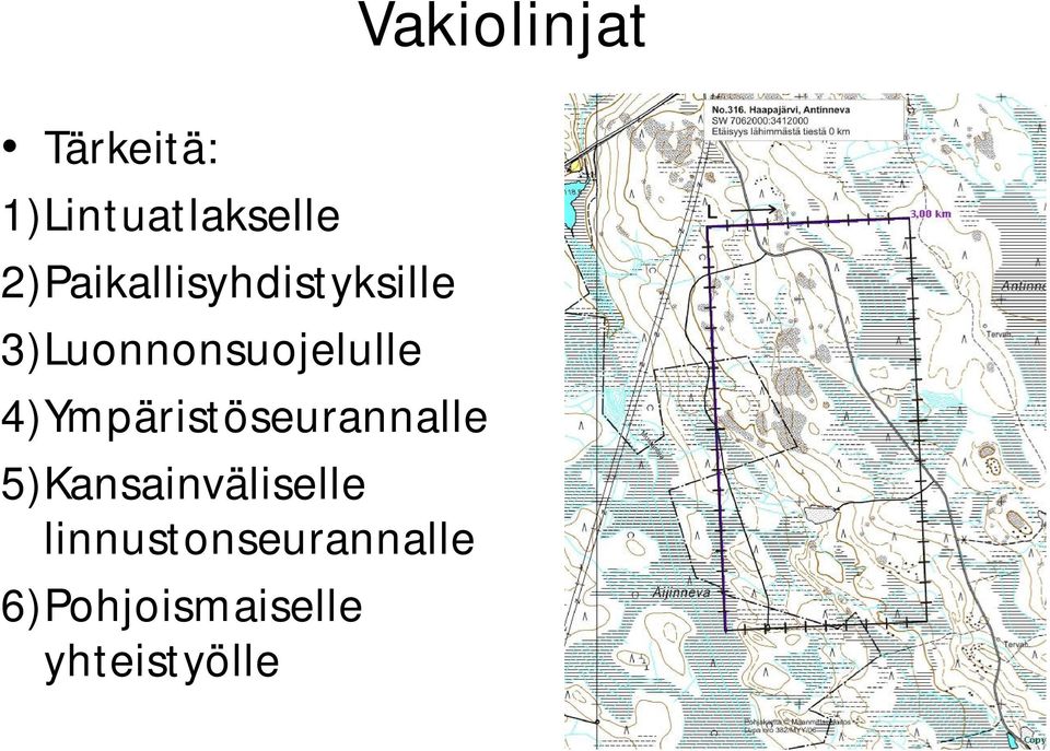 4)Ympäristöseurannalle 5)Kansainväliselle